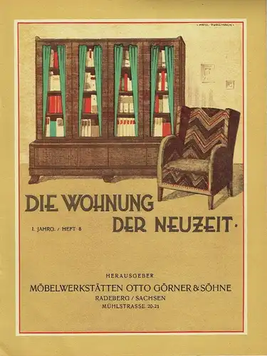 Die Wohnung der Neuzeit
 Radeberger Illustrierte Monatshefte für Wohnungskunst, Hausbau und verwandte Gebiete
 1. Jahrgang, Heft 8. 