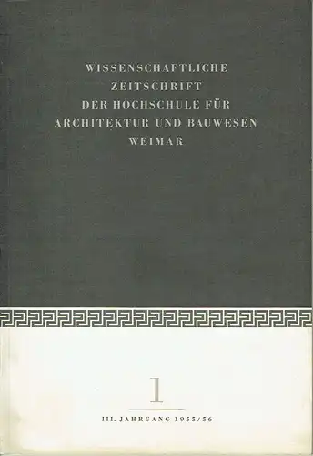 Wissenschaftliche Zeitschrift der Hochschule für Architektur und Bauwesen Weimar
 3. Jahrgang, Heft 1. 