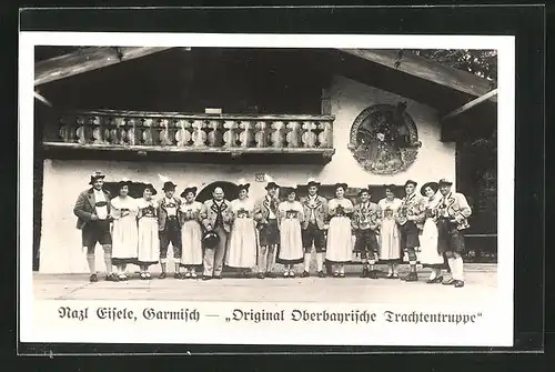 AK Original Oberbayrische Trachtentruppe, Nazl Eisele in Garmisch