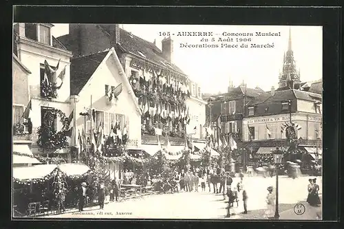 AK Auxerre, Concours Musical 1906, Décorations Place du Marché, Sängerfest