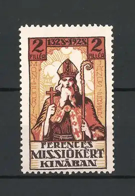 Reklamemarke Ferences Missiókért Kináran, 1328-1928, Portrait János Ersek