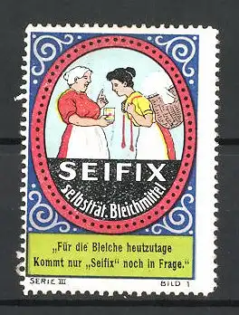 Reklamemarke Seifix selbsttätiges Bleichmittel, Hausfrauen im Gespräch, Serie III, Bild 1