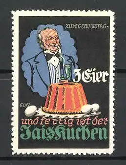 Künstler-Reklamemarke Franz Paul Glass, 3 Eier und fertig ist der Jaiskuchen, Mann mit Geburtstagskuchen