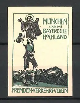 Künstler-Reklamemarke Paul Neu, München und das Bayerische Hochland, Bayerin Lederhosen hebt Münchner Kindl hoch