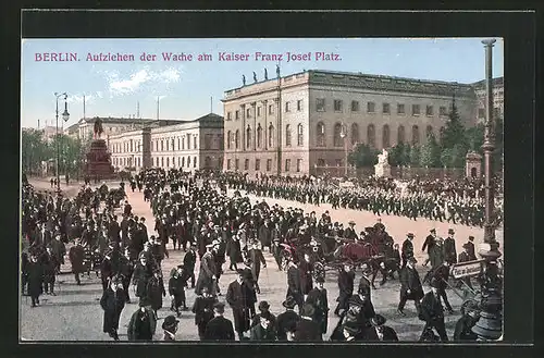 AK Berlin, Aufziehen der Wache am Kaiser Franz Josef Platz