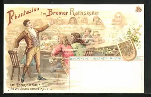 Künstler-AK Bremen, Fantasien im Gasthaus Bremer Ratskeller, Am Rhein, Da wachsen uns`re Reben