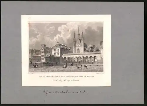 Stahlstich Berlin, Klosterkirche und Klosterstrasse, montiert, um 1870, gez.: C. Würbs, Stich: G. M. Kurz, 22.5 x 31.5cm