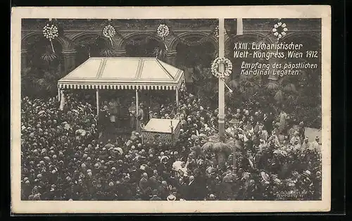 AK Wien, XXIII. Eucharistischer Kongress 1912, Empfang des päpstlichen Kardinal Legaten