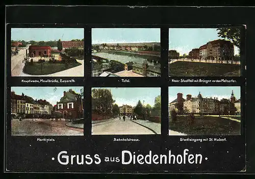 AK Diedenhofen, Marktplatz, Neuer Stadtteil mit Anlagen vor dem Metzertor, Bahnhofstrasse