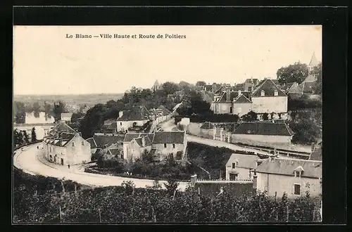 AK Le Blanc, Ville Haute et Route de Poitiers