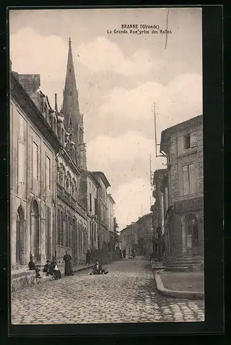 AK Branne, La Grande Rue prise des Halles