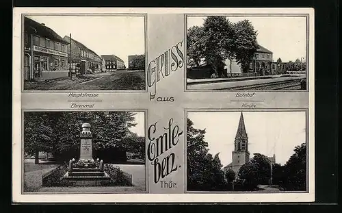 AK Emleben /Thür., Hautpstrasse mit Bäckerei u. Materialwarengeschäft von Willi Lorenz, Bahnhof, Ehrenmal