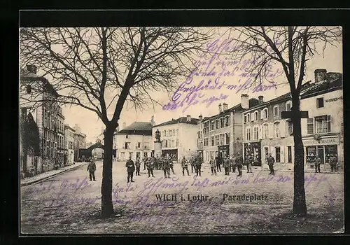 AK Wich i. Lothr., Strassenpartie am Paradeplatz