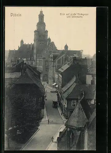 AK Döbeln, Blick auf Strasse grosse Kirchgasse und Obermarkt mit Passanten