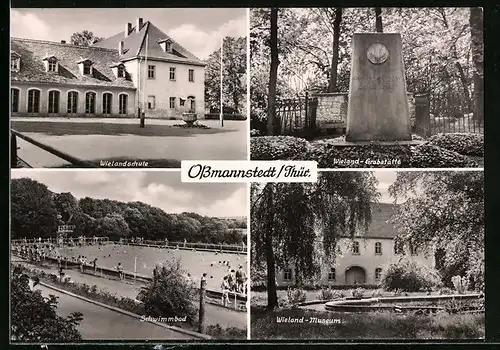 AK Ossmannstedt / Thür., Wielandschule, Schwimmbad, Museum und Grabstätte