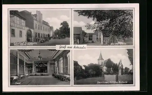 AK Krössuln, Gasthof Helm, Denkmal, Kirche und Schule, Blick in die Dorfstrasse