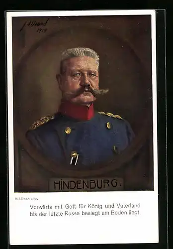 Künstler-AK Paul von Hindenburg in Uniform, Vorwärts mit Gott für König und Vaterland...