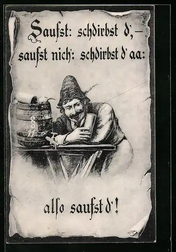 AK Mann trinkt Bier im Gasthaus Saufst: schdirbst d`, saufst net: schdirbst d`aa: also saufst d`! Trinkerhumor