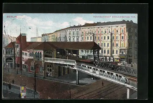 AK Berlin-Kreuzberg, Hochbahnhof Schlesisches Tor, U-Bahn