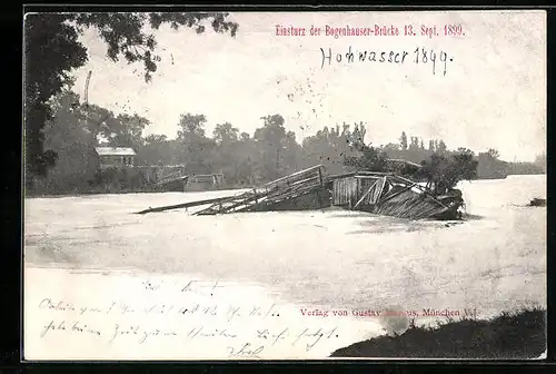 AK München-Bogenhausen, Einsturz der Bogenhauser-Brücke 1899, Hochwasser