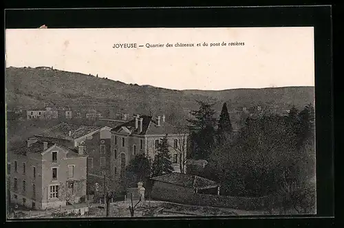 AK Joyeuse, Quartier des chateaux et du pont de rosières