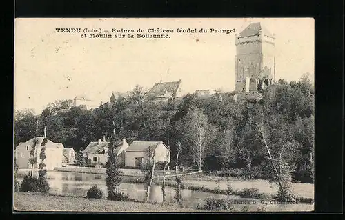 AK Tendu, Ruines du Chateau fèodal du Prunget et Moulin sur la Bouzanne