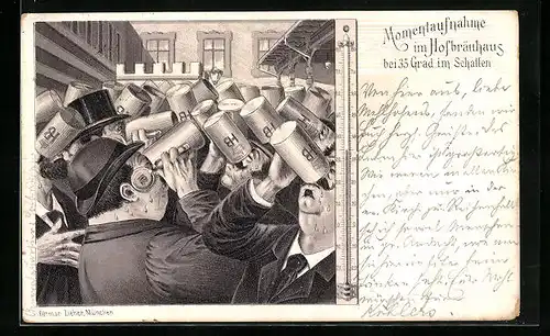 Lithographie Männer trinken aus Krügen, Momentaufnahme im Hofbräuhaus bei 35 Grad im Schatten, Trinkerhumor
