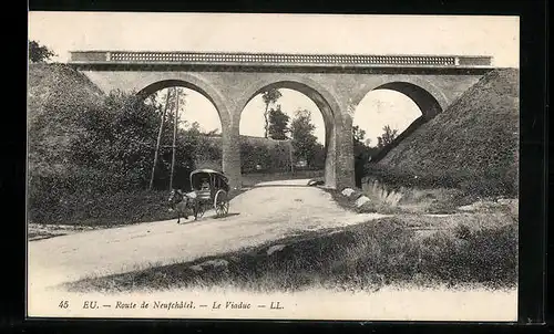 AK Eu, Route de Neufchatel, Le Viaduc