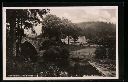 AK Wendefurth i. Harz (Bodetal), Ortsansicht mit Blick auf die Brücke