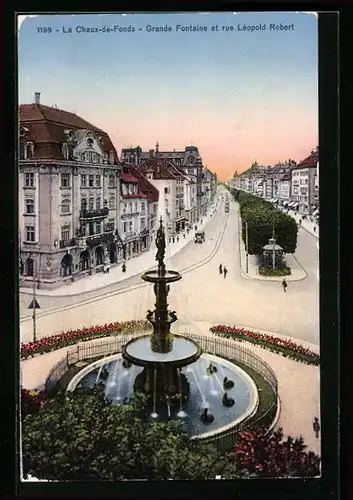 AK La Chaux-de-Fonds, Grande Fontaine et rue Léopold Robert