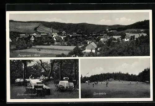 AK Stangerode /Harz, Gartenwirtschaft, Sportplatz, Ortsansicht