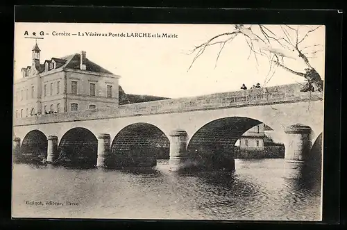 AK Larche, La Vézère au Pont de Larche et la Mairie