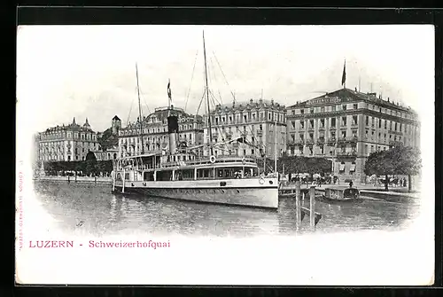 AK Luzern, Dampfer am Schweizerhofquai, Hotel Schweizerhof