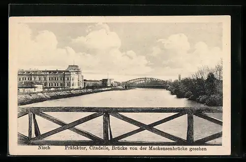 AK Nisch, Präfektur, Zitadelle, Mackensenbrücke