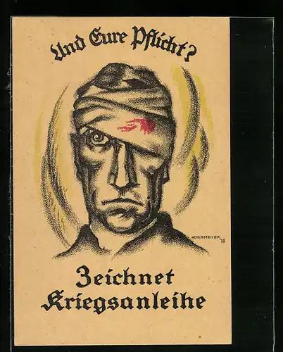 AK Soldat mit Kopfverband, Und Eure Pflicht? Zeichnet Kriegsanleihe