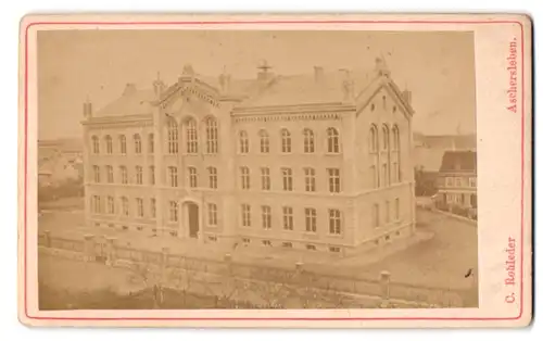 Fotografie C. Rohleder, Aschersleben, Ansicht Aschersleben, Blick auf die Realschule