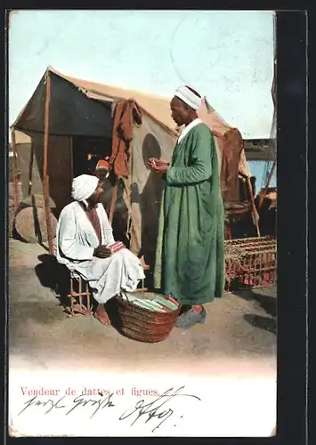 AK arabische Händler, Vendeur de dattes et figues