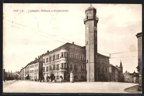 AK Hof i. B., Ludwigstrasse, Rathaus und Klosterstrasse