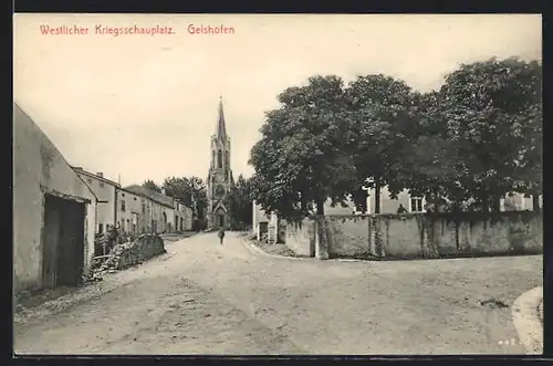 AK Gelshofen, Westlicher Kriegsschauplatz, Strassenpartie mit Sicht auf die Kirche