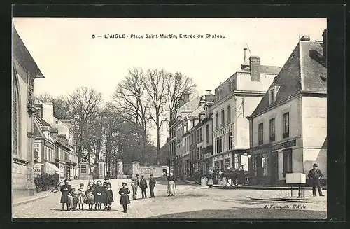 AK L`Aigle, Place Saint-Martin, Entrée du Château