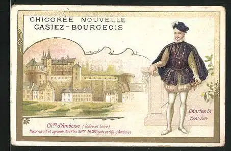 Sammelbild Chicoree Nouvelle Casiez-Bourgeois, Charles IX., Chateau d`Amboise