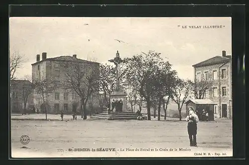 AK St-Didier-la-Séauve, La Place du foiral et la Croix de la Mission