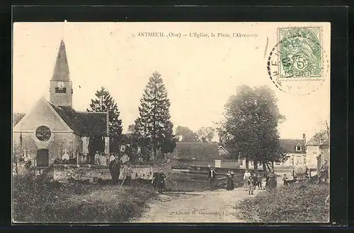 AK Antheuil, L`Église, La Place, L`Abreuvoir