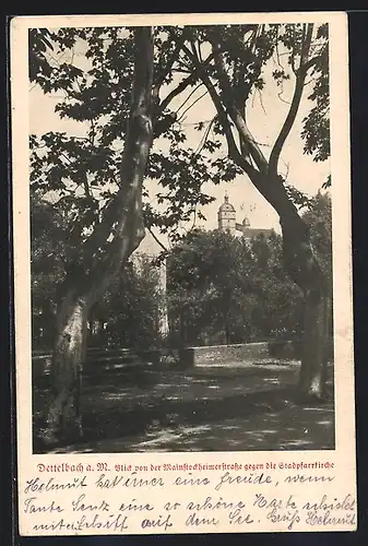 AK Dettelbach a. M., Blick von der Mainstockheimerstrasse gegen die Stadpfarrkirche