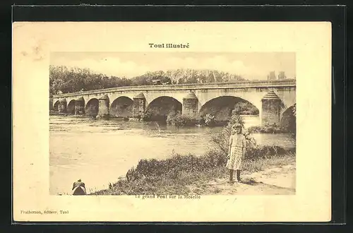 AK Toul, Le grand Pont sur la Moselle