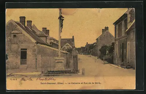 AK Saint-Sauveur, Le Calvaire et Rue de la Sèrie