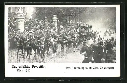 AK Wien, Eucharistische Prozession 1912, Das Allerheiligste im Glas-Galawagen