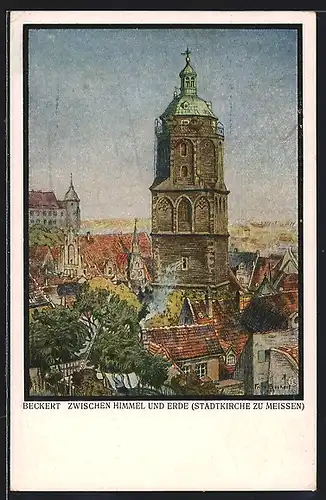 Künstler-AK Fritz Beckert: Stadtkirche zu Meissen - zwischen Himmel und Erde