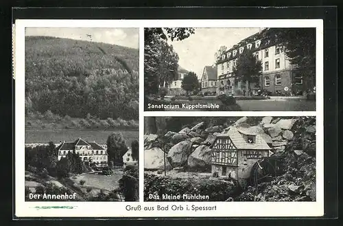 AK Bad Orb i. Spessart, Der Annenhof, Sanatorium Küppelsmühle, Das kleine Mühlchen