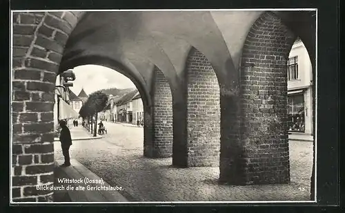 AK Wittstock / Dosse, Blick durch die alte Gerichtslaube